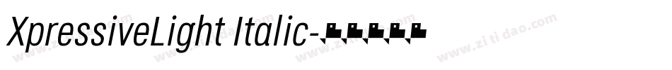 XpressiveLight Italic字体转换